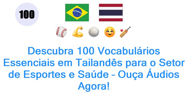 Descubra 100 Vocabulários Essenciais em Tailandês para o Setor de Esportes e Saúde – Ouça Áudios Agora!